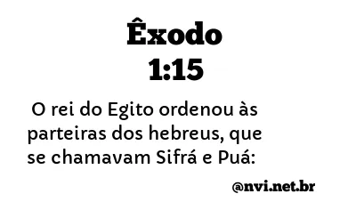 ÊXODO 1:15 NVI NOVA VERSÃO INTERNACIONAL