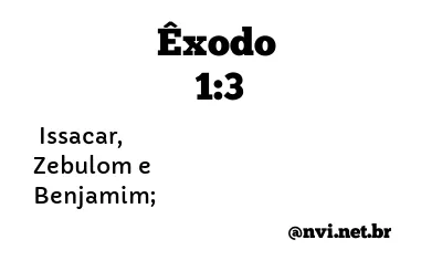 ÊXODO 1:3 NVI NOVA VERSÃO INTERNACIONAL