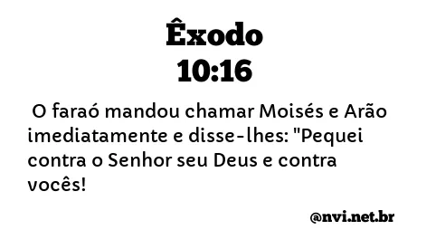 ÊXODO 10:16 NVI NOVA VERSÃO INTERNACIONAL