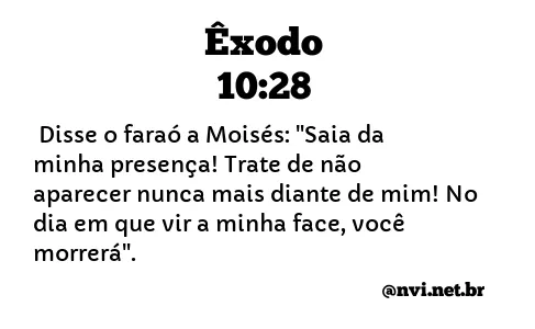 ÊXODO 10:28 NVI NOVA VERSÃO INTERNACIONAL