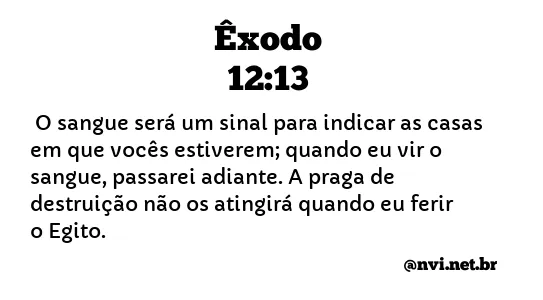 ÊXODO 12:13 NVI NOVA VERSÃO INTERNACIONAL