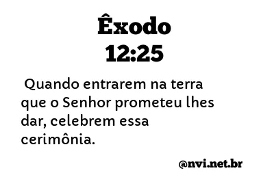 ÊXODO 12:25 NVI NOVA VERSÃO INTERNACIONAL