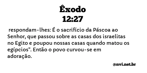 ÊXODO 12:27 NVI NOVA VERSÃO INTERNACIONAL