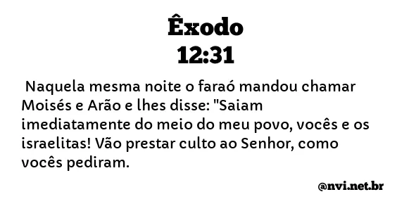 ÊXODO 12:31 NVI NOVA VERSÃO INTERNACIONAL