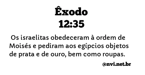 ÊXODO 12:35 NVI NOVA VERSÃO INTERNACIONAL