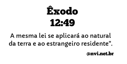 ÊXODO 12:49 NVI NOVA VERSÃO INTERNACIONAL