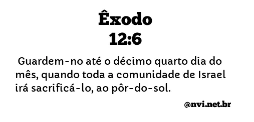 ÊXODO 12:6 NVI NOVA VERSÃO INTERNACIONAL