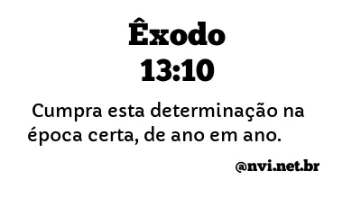 ÊXODO 13:10 NVI NOVA VERSÃO INTERNACIONAL