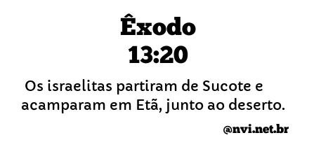 ÊXODO 13:20 NVI NOVA VERSÃO INTERNACIONAL