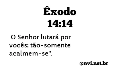 ÊXODO 14:14 NVI NOVA VERSÃO INTERNACIONAL