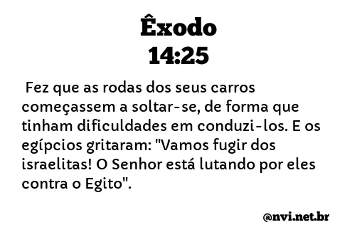 ÊXODO 14:25 NVI NOVA VERSÃO INTERNACIONAL