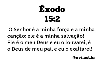 ÊXODO 15:2 NVI NOVA VERSÃO INTERNACIONAL