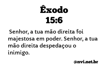 ÊXODO 15:6 NVI NOVA VERSÃO INTERNACIONAL