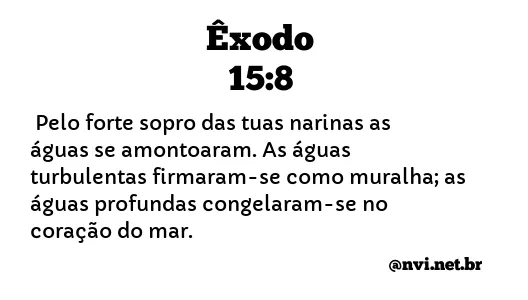 ÊXODO 15:8 NVI NOVA VERSÃO INTERNACIONAL