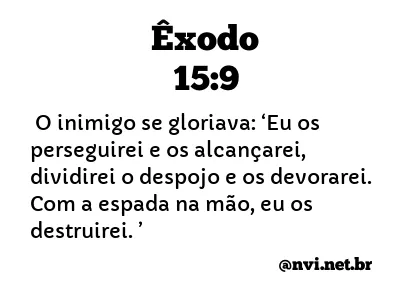 ÊXODO 15:9 NVI NOVA VERSÃO INTERNACIONAL