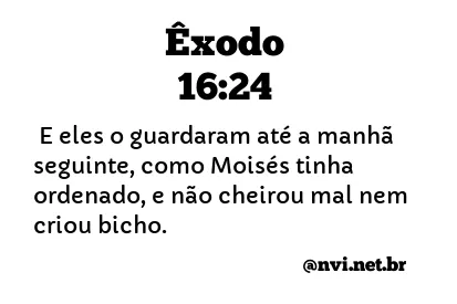 ÊXODO 16:24 NVI NOVA VERSÃO INTERNACIONAL