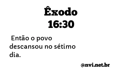 ÊXODO 16:30 NVI NOVA VERSÃO INTERNACIONAL