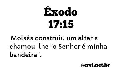 ÊXODO 17:15 NVI NOVA VERSÃO INTERNACIONAL