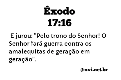 ÊXODO 17:16 NVI NOVA VERSÃO INTERNACIONAL