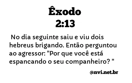 ÊXODO 2:13 NVI NOVA VERSÃO INTERNACIONAL