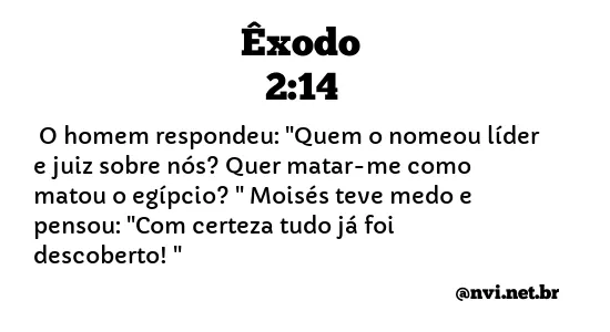 ÊXODO 2:14 NVI NOVA VERSÃO INTERNACIONAL