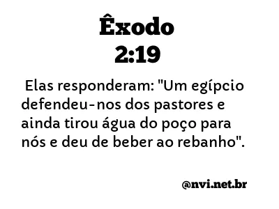 ÊXODO 2:19 NVI NOVA VERSÃO INTERNACIONAL