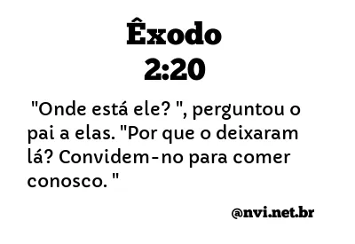 ÊXODO 2:20 NVI NOVA VERSÃO INTERNACIONAL