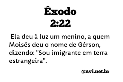 ÊXODO 2:22 NVI NOVA VERSÃO INTERNACIONAL