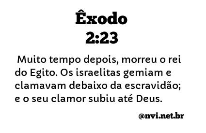 ÊXODO 2:23 NVI NOVA VERSÃO INTERNACIONAL