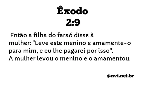 ÊXODO 2:9 NVI NOVA VERSÃO INTERNACIONAL