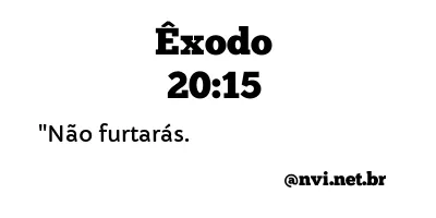 ÊXODO 20:15 NVI NOVA VERSÃO INTERNACIONAL