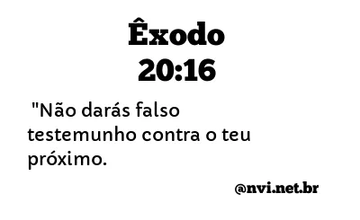 ÊXODO 20:16 NVI NOVA VERSÃO INTERNACIONAL