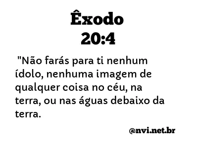 ÊXODO 20:4 NVI NOVA VERSÃO INTERNACIONAL