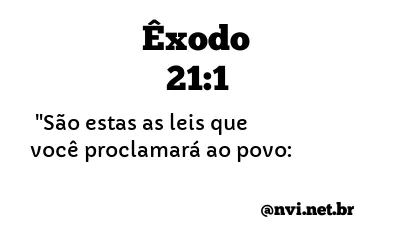 ÊXODO 21:1 NVI NOVA VERSÃO INTERNACIONAL