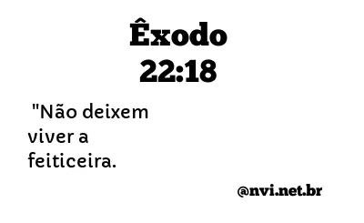 ÊXODO 22:18 NVI NOVA VERSÃO INTERNACIONAL