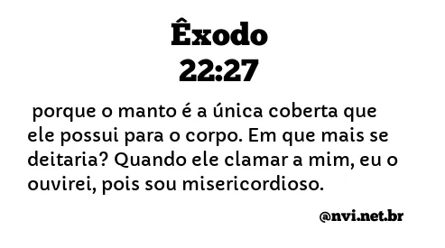 ÊXODO 22:27 NVI NOVA VERSÃO INTERNACIONAL