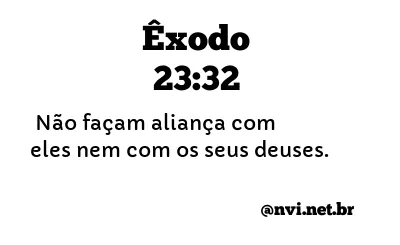 ÊXODO 23:32 NVI NOVA VERSÃO INTERNACIONAL