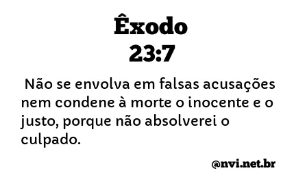 ÊXODO 23:7 NVI NOVA VERSÃO INTERNACIONAL