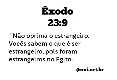 ÊXODO 23:9 NVI NOVA VERSÃO INTERNACIONAL