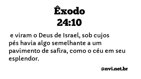 ÊXODO 24:10 NVI NOVA VERSÃO INTERNACIONAL