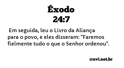 ÊXODO 24:7 NVI NOVA VERSÃO INTERNACIONAL