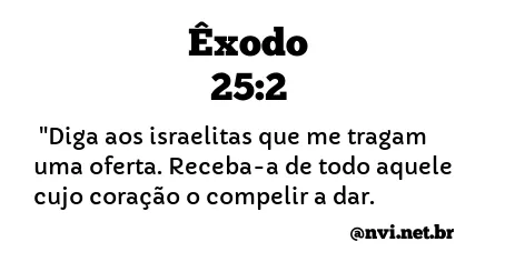 ÊXODO 25:2 NVI NOVA VERSÃO INTERNACIONAL