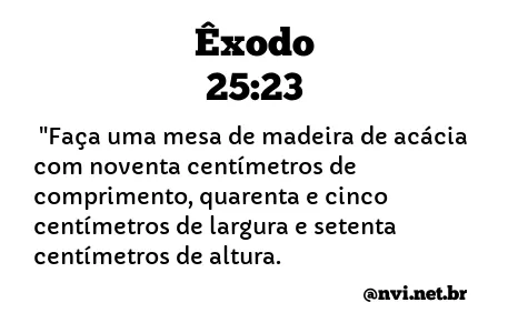 ÊXODO 25:23 NVI NOVA VERSÃO INTERNACIONAL