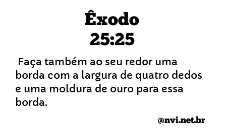 ÊXODO 25:25 NVI NOVA VERSÃO INTERNACIONAL