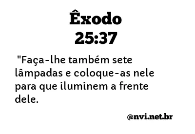 ÊXODO 25:37 NVI NOVA VERSÃO INTERNACIONAL