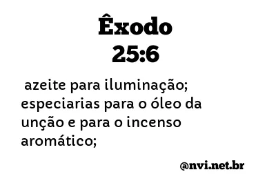 ÊXODO 25:6 NVI NOVA VERSÃO INTERNACIONAL