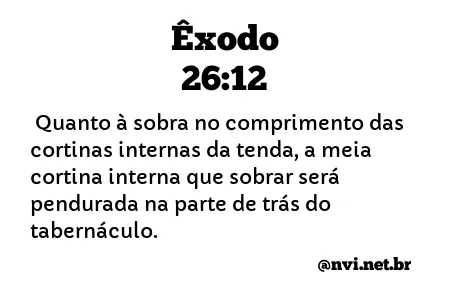 ÊXODO 26:12 NVI NOVA VERSÃO INTERNACIONAL