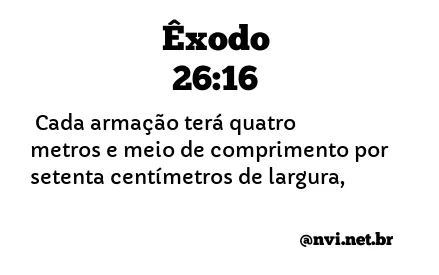 ÊXODO 26:16 NVI NOVA VERSÃO INTERNACIONAL