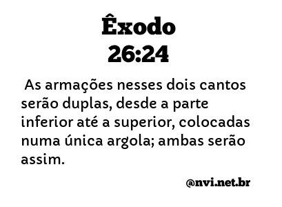 ÊXODO 26:24 NVI NOVA VERSÃO INTERNACIONAL