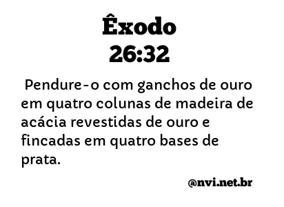 ÊXODO 26:32 NVI NOVA VERSÃO INTERNACIONAL